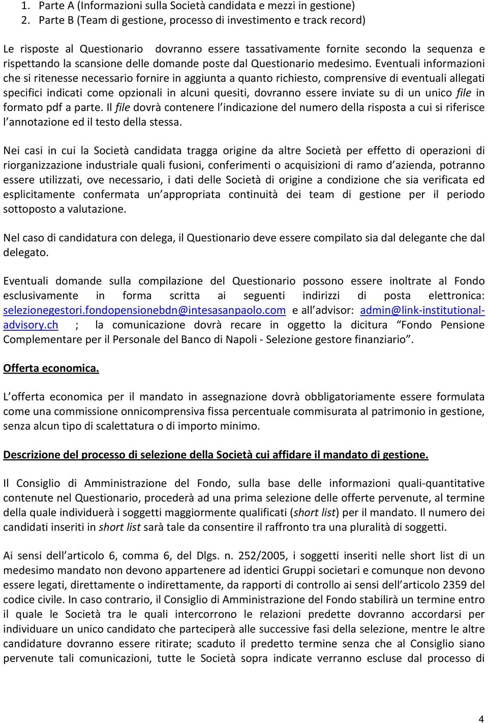 poste dal Questionario medesimo.