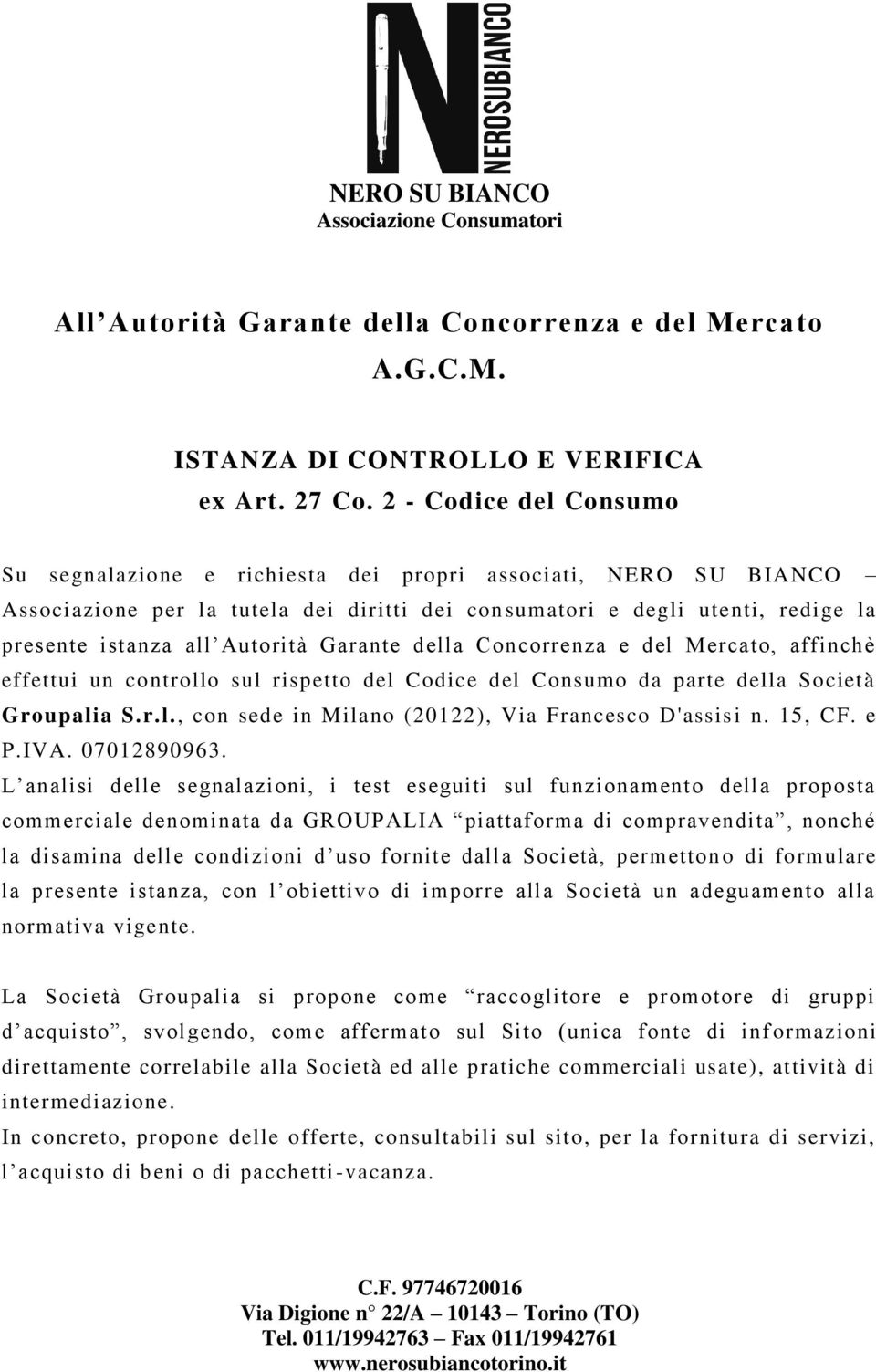 Garante della Concorrenza e del Mercato, affinchè effettui un controllo sul rispetto del Codice del Consumo da parte della Società Groupalia S.r.l., con sede in Milano (20122), Via Francesco D'assis i n.