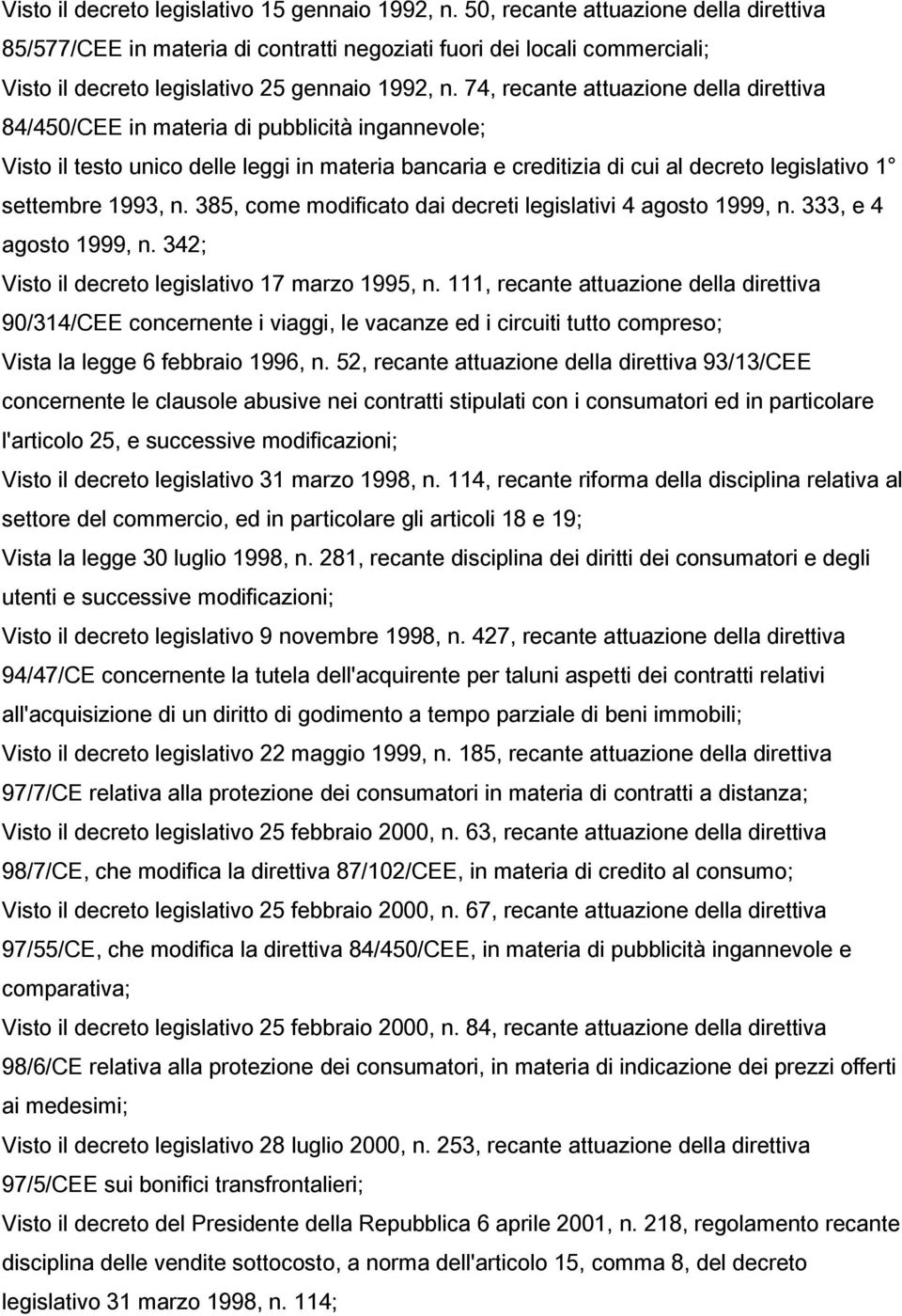 74, recante attuazione della direttiva 84/450/CEE in materia di pubblicità ingannevole; Visto il testo unico delle leggi in materia bancaria e creditizia di cui al decreto legislativo 1 settembre