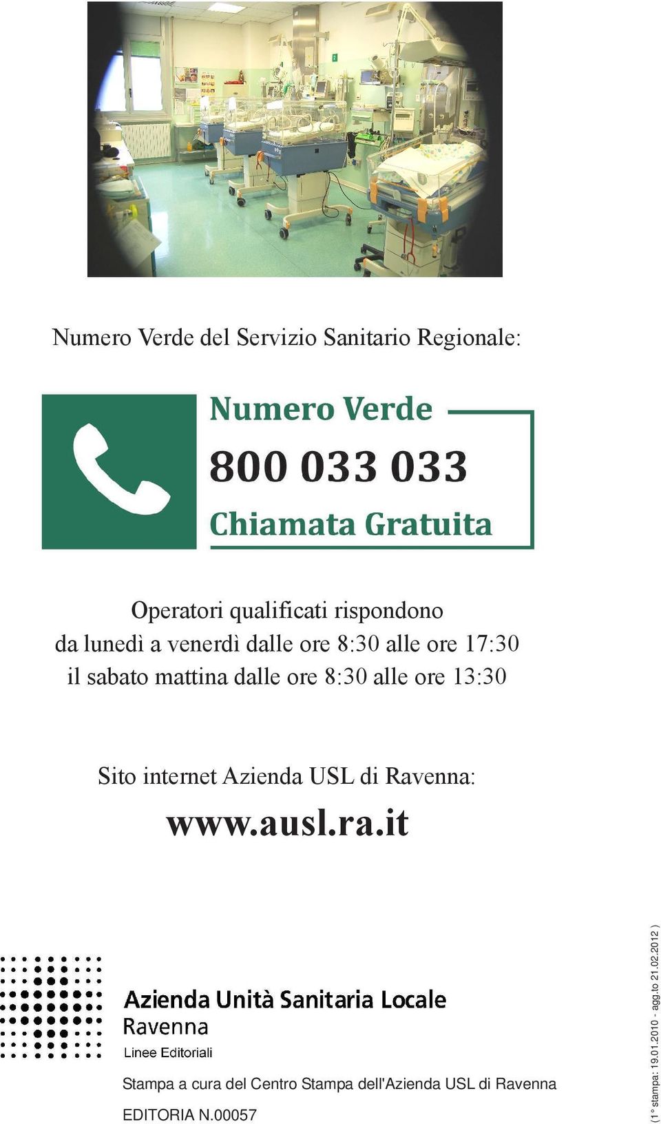 ore 13:30 Sito internet Azienda USL di Ravenna: www.ausl.ra.