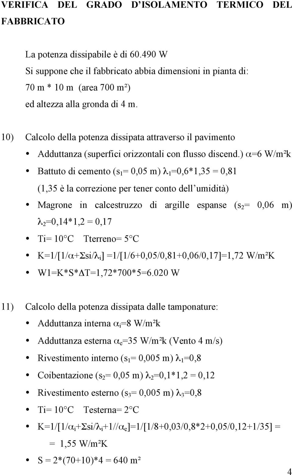 10) Calcolo della potenza dissipata attraverso il pavimento Adduttanza (superfici orizzontali con flusso discend.