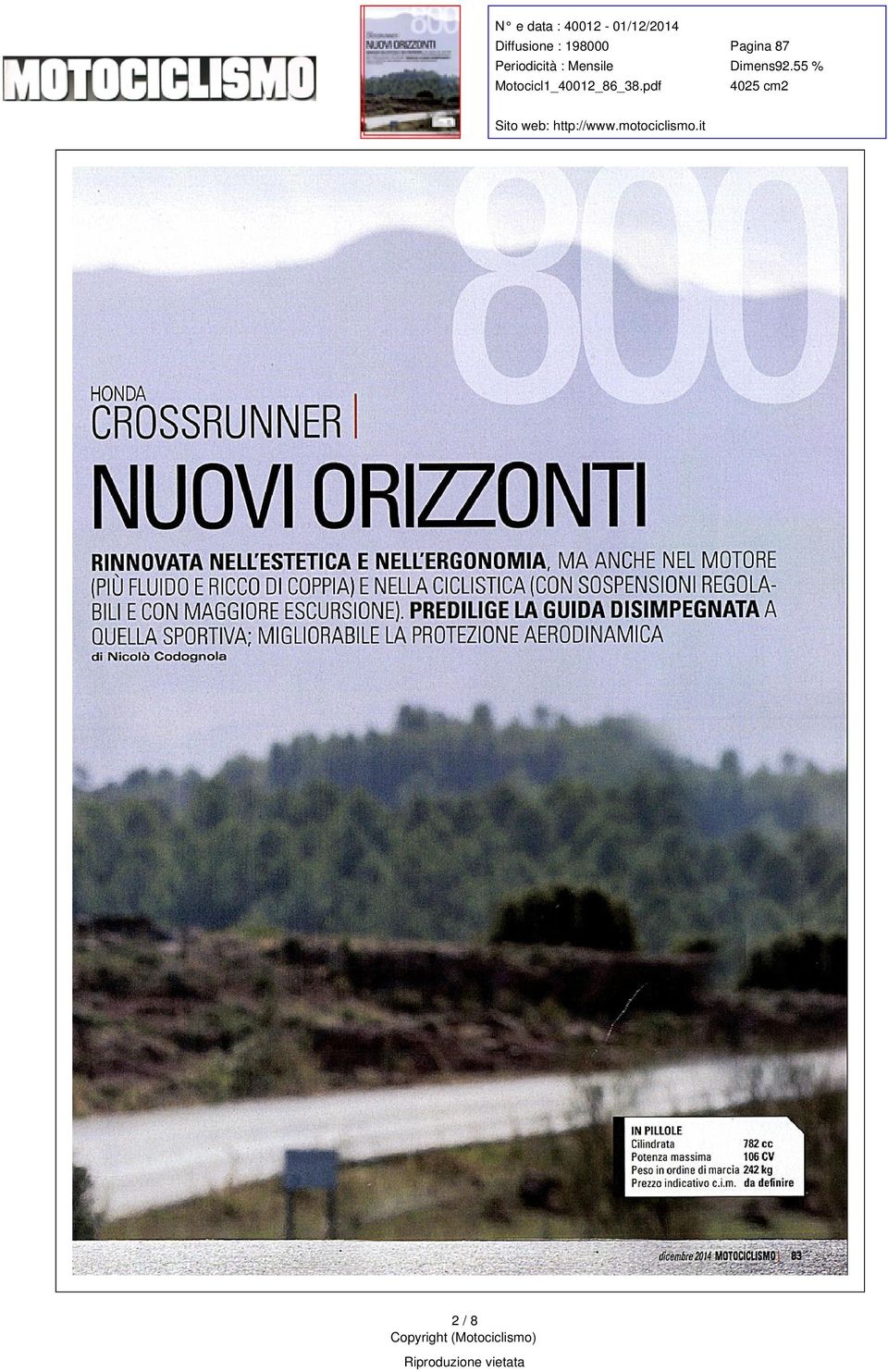 FLUIDO E RICCO DI COPPIA E NELLA CICLISTICA ( CON SOSPENSIONI ( ) REGOLABILI E CON MAGGIORE ESCURSIONE ) PREDILIGE