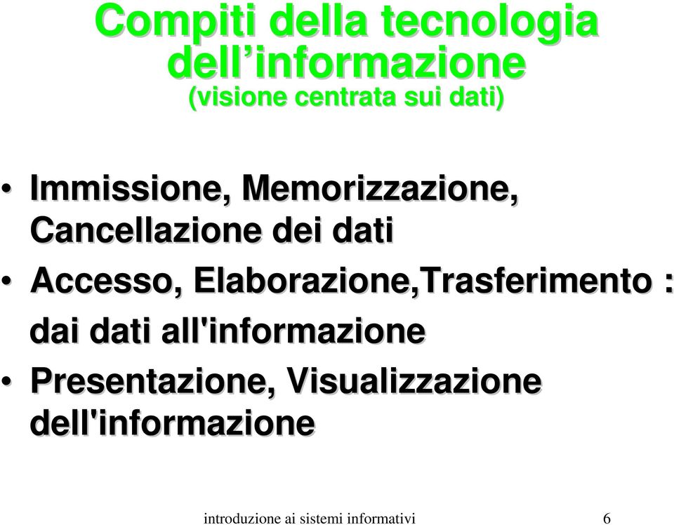 Elaborazione,Trasferimento : dai dati all'informazione