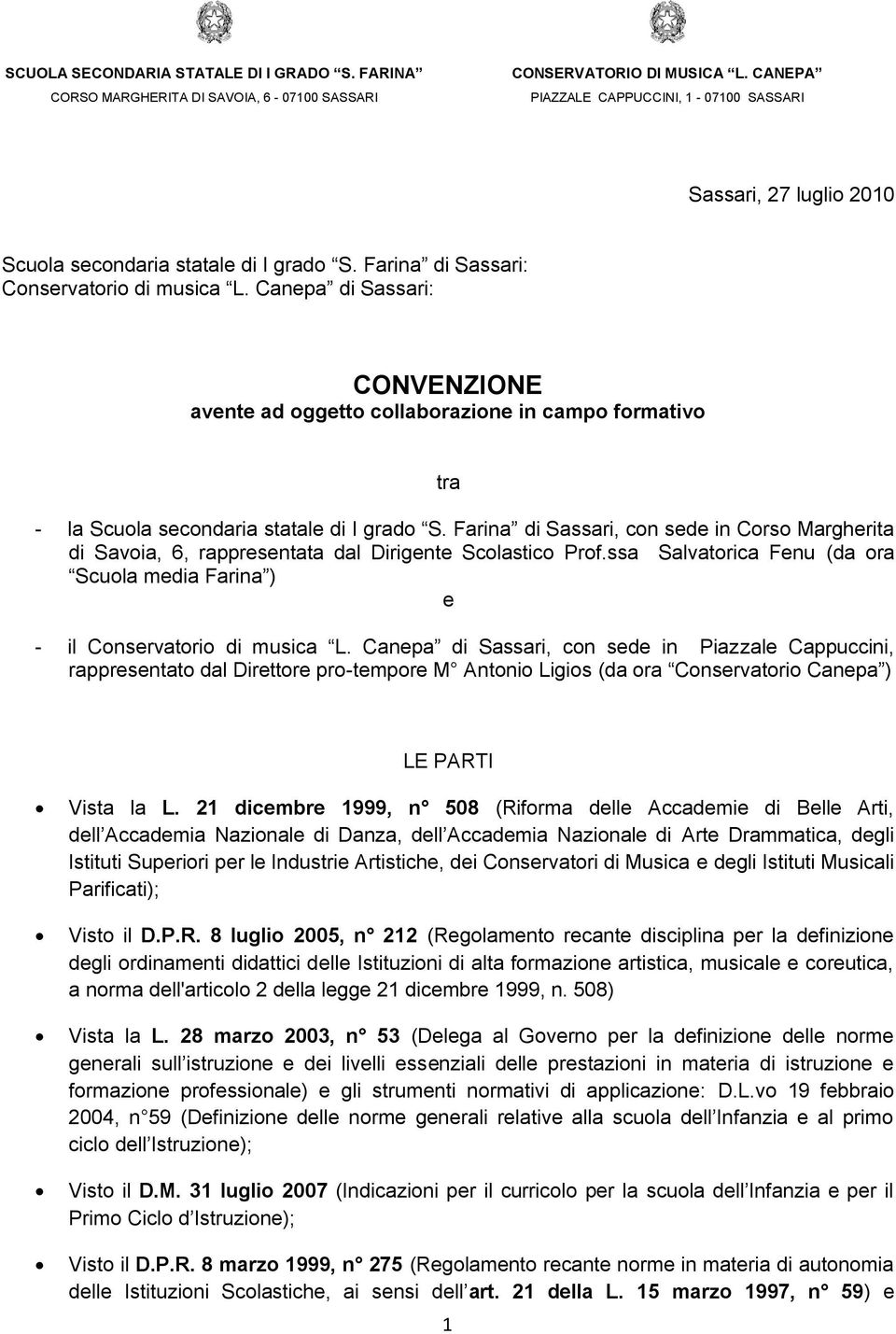 Canepa di Sassari: CONVENZIONE avente ad oggetto collaborazione in campo formativo tra - la Scuola secondaria statale di I grado S.