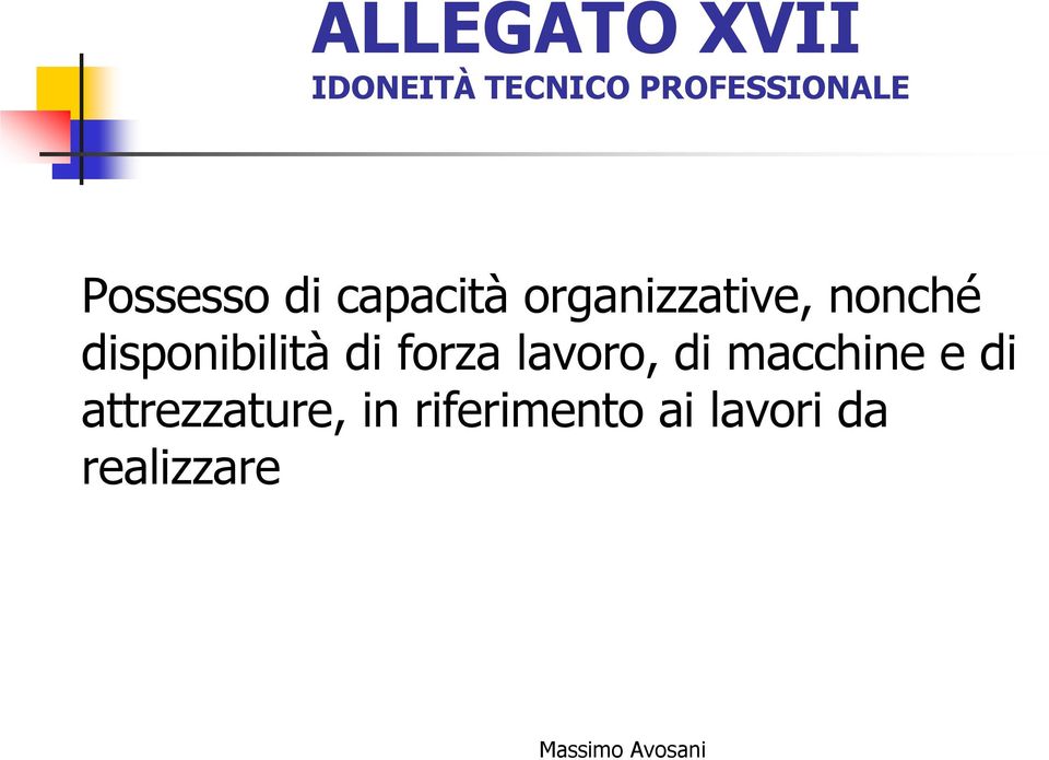 disponibilità di forza lavoro, di macchine e