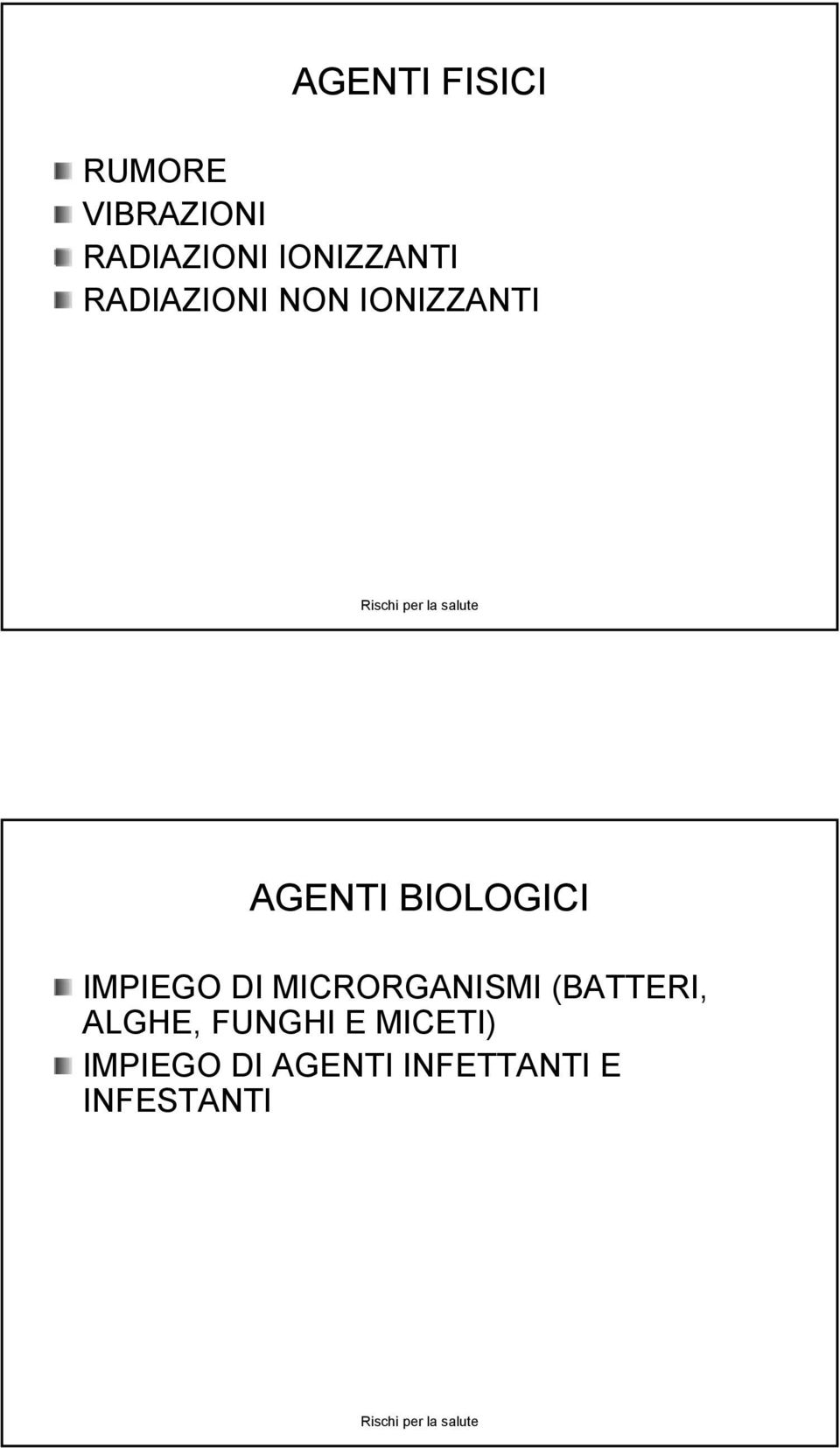 BIOLOGICI IMPIEGO DI MICRORGANISMI (BATTERI, ALGHE, FUNGHI