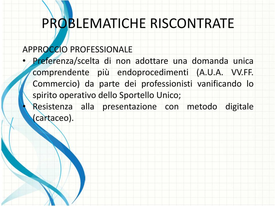 Commercio) da parte dei professionisti vanificando lo spirito operativo