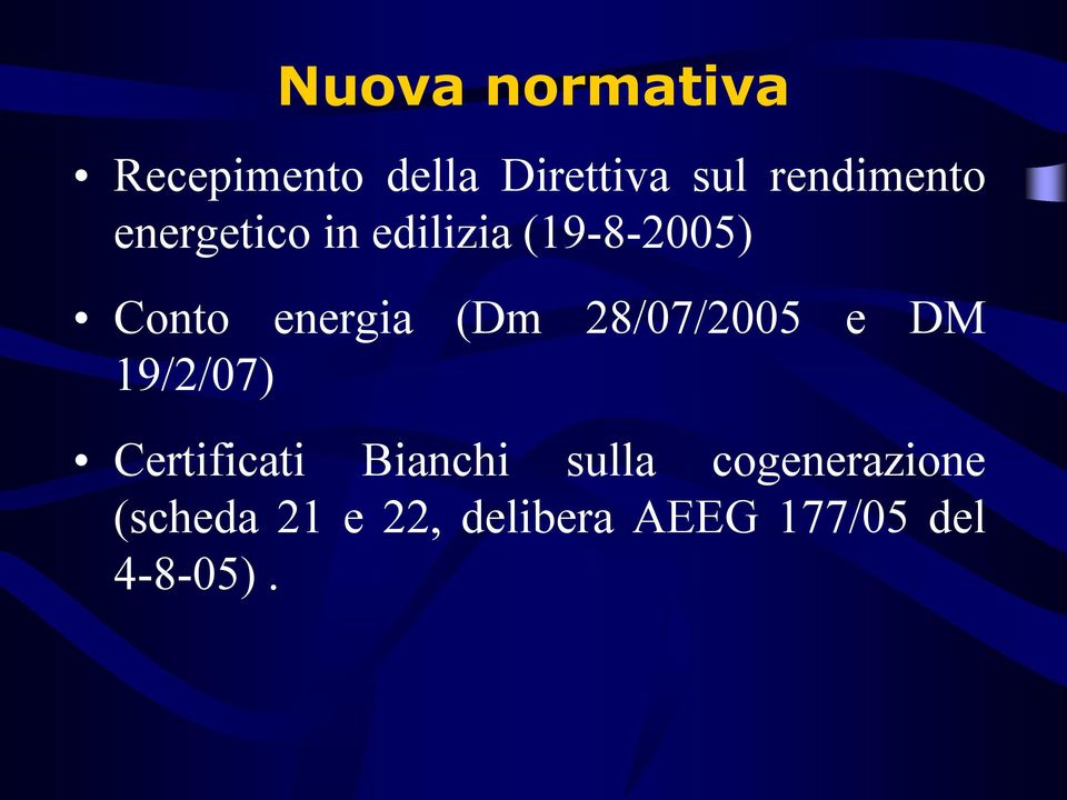 energia (Dm 28/07/2005 e DM 19/2/07) Certificati Bianchi