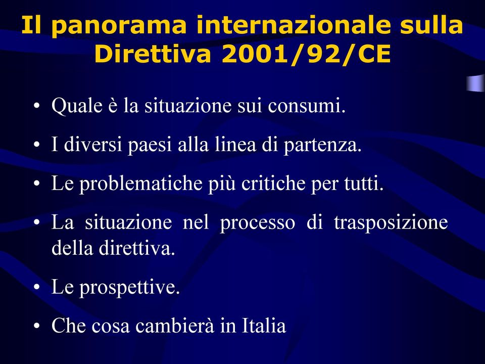 Le problematiche più critiche per tutti.