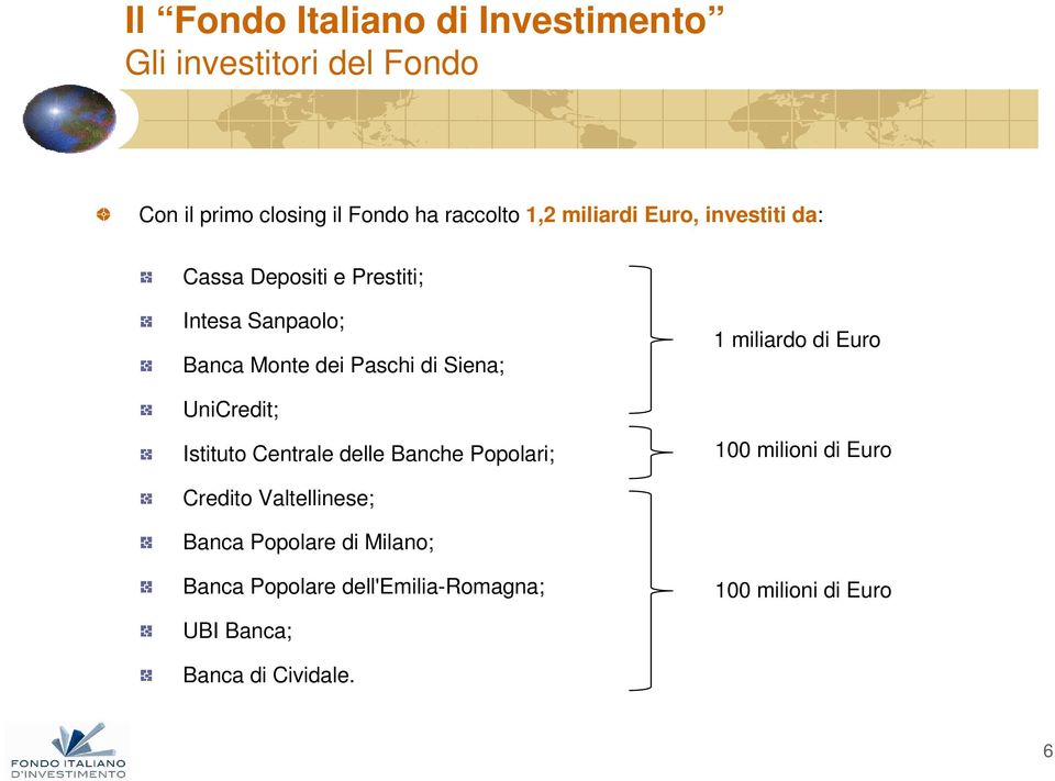UniCredit; Istituto Centrale delle Banche Popolari; 100 milioni di Euro Credito Valtellinese; Banca