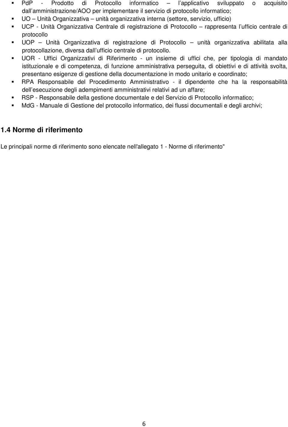 registrazione di Protocollo unità organizzativa abilitata alla protocollazione, diversa dall ufficio centrale di protocollo.