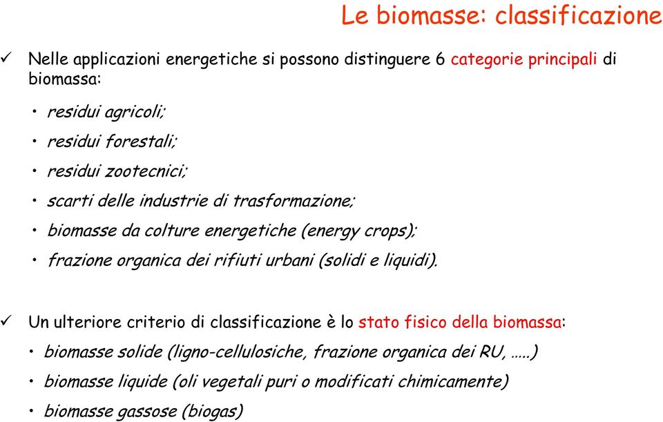 organica dei rifiuti urbani (solidi e liquidi).