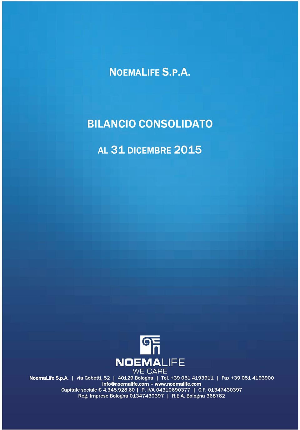 +39 051 4193911 Fax +39 051 4193900 info@noemalife.com www.noemalife.com Capitale sociale 4.