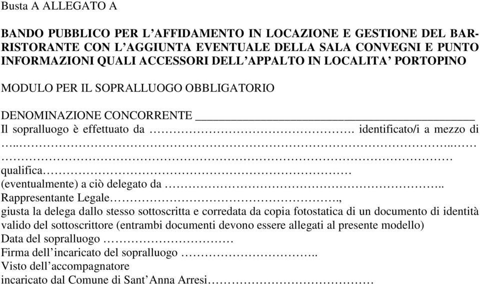 ... qualifica (eventualmente) a ciò delegato da.. Rappresentante Legale.