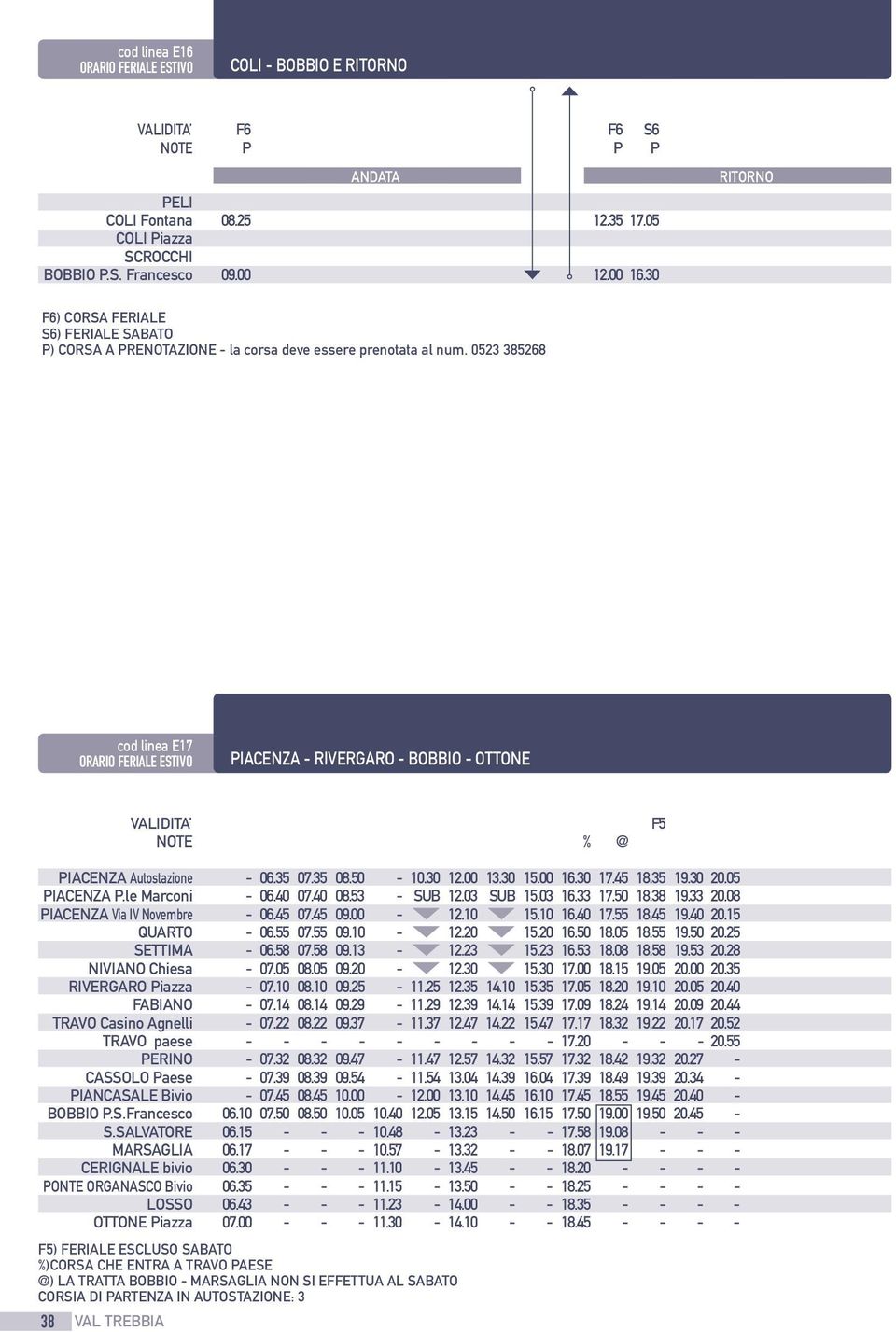 0523 385268 cod linea E17 IACENZA - RIVERGARO - BOBBIO - OTTONE % @ F5 IACENZA Via IV Novembre NIVIANO Chiesa RIVERGARO iazza FABIANO TRAVO Casino Agnelli ERINO CASSOLO aese IANCASALE Bivio BOBBIO.S.Francesco S.