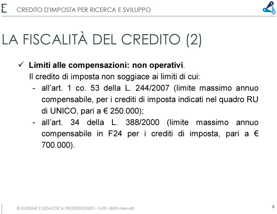 244/2007 (limite massimo annuo compensabile, per i crediti di imposta indicati nel quadro RU