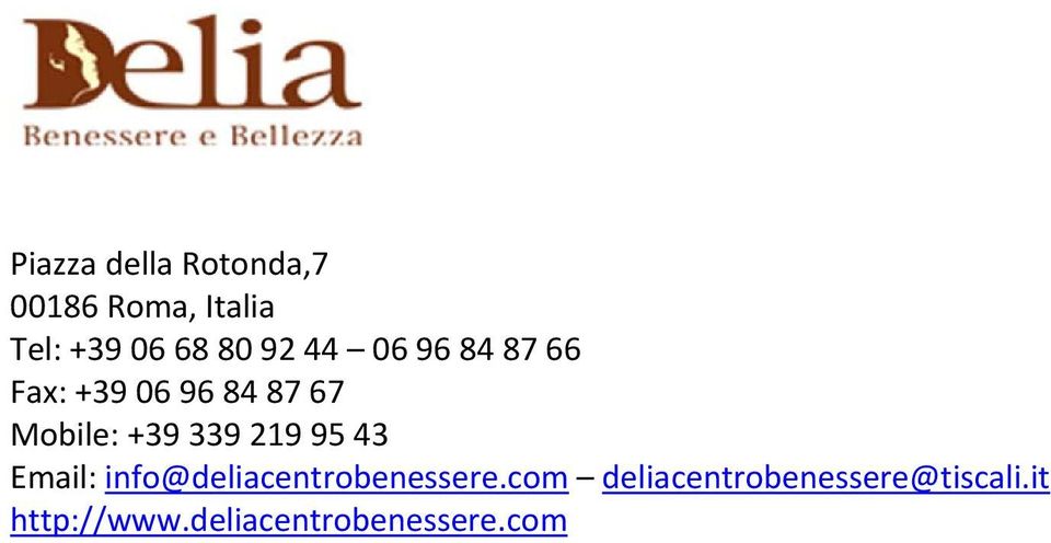 +39 339 219 95 43 Email: info@deliacentrobenessere.