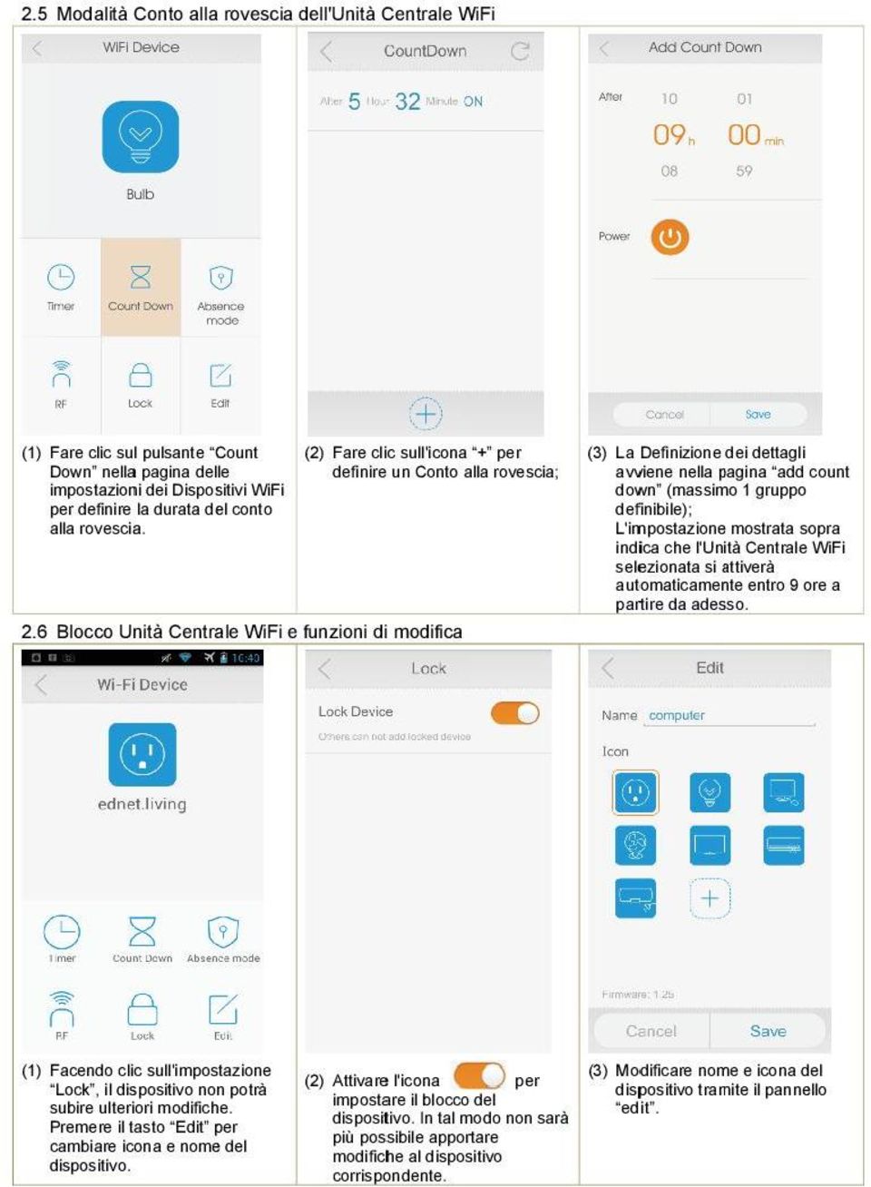 6 Blocco Unità Centrale WiFi e funzioni di modifica (3) La Definizione dei dettagli avviene nella pagina add count down (massimo 1 gruppo definibile); L'impostazione mostrata sopra indica che l'unità