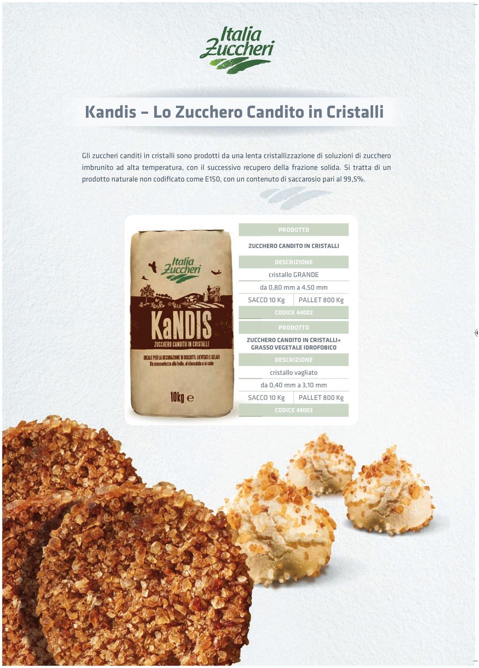 ZUCCHERO CANDITO IN CRISTALLI critll GRANDE 8 mm 45 mm SACCO 1 K ALLET 8 K CODICE 442 RODOTTO ZUCCHERO