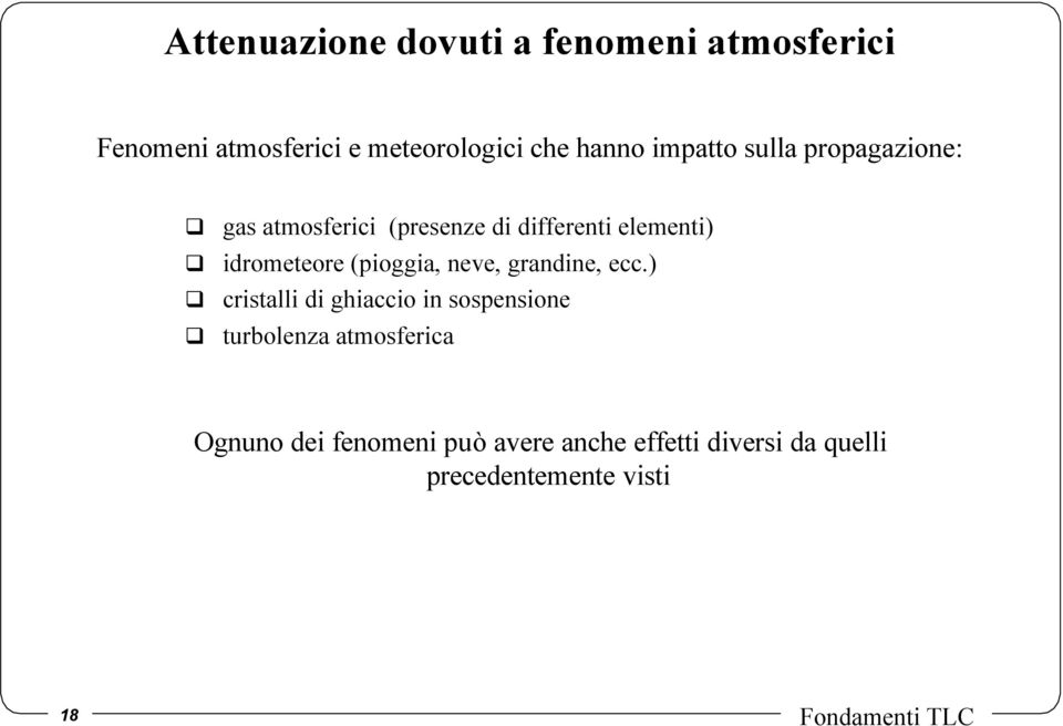 (pioggia, neve, grandine, ecc.