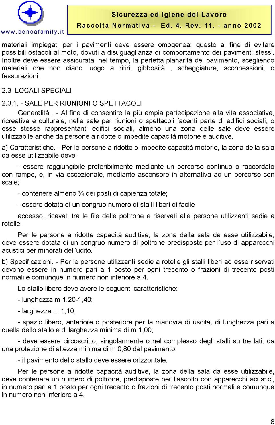 3 LOCALI SPECIALI 2.3.1. - SALE PER RIUNIONI O SPETTACOLI Generalità.