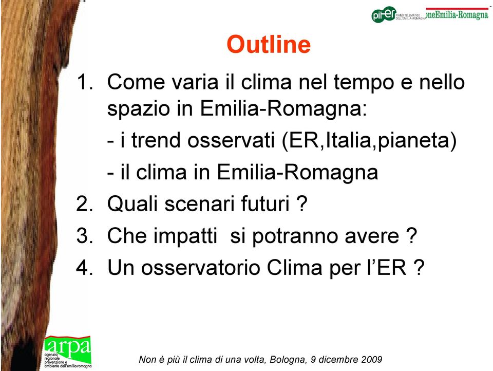 Emilia-Romagna: - i trend osservati (ER,Italia,pianeta) -