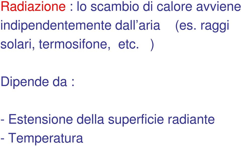 raggi solari, termosifone, etc.