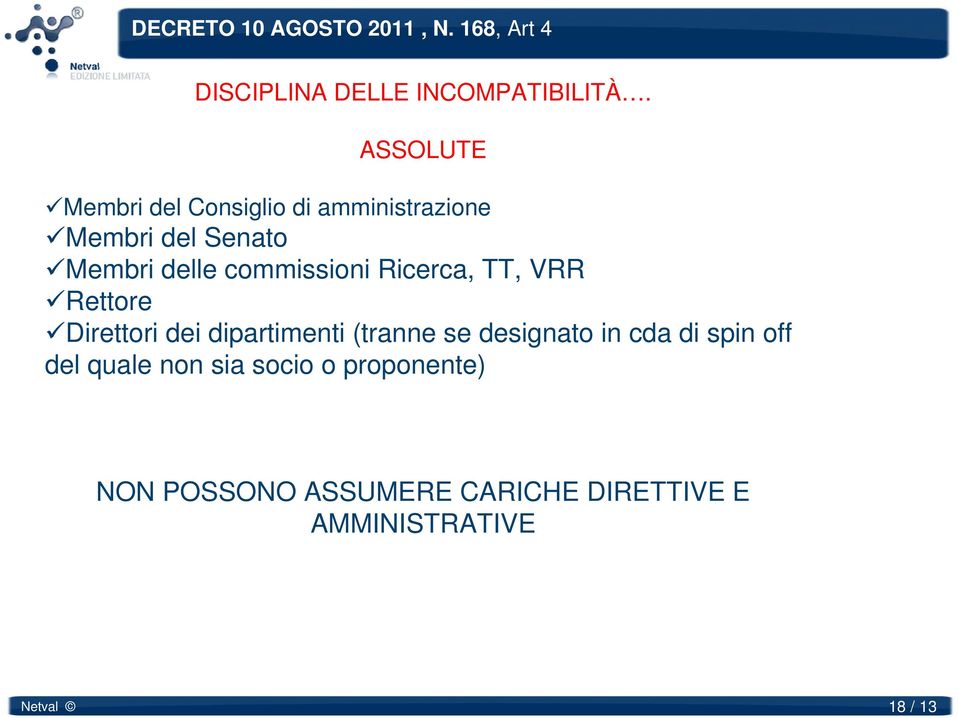 commissioni Ricerca, TT, VRR Rettore Direttori dei dipartimenti (tranne se designato in