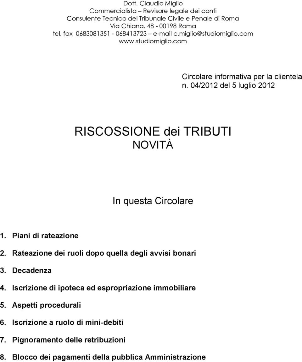 Rateazione dei ruoli dopo quella degli avvisi bonari 3. Decadenza 4.