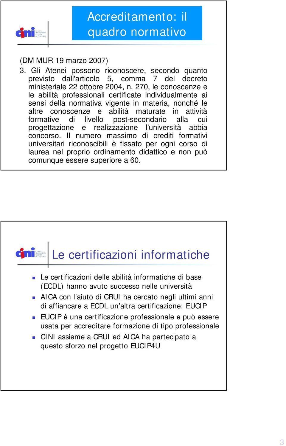 post-secondario alla cui progettazione e realizzazione l'università abbia concorso.