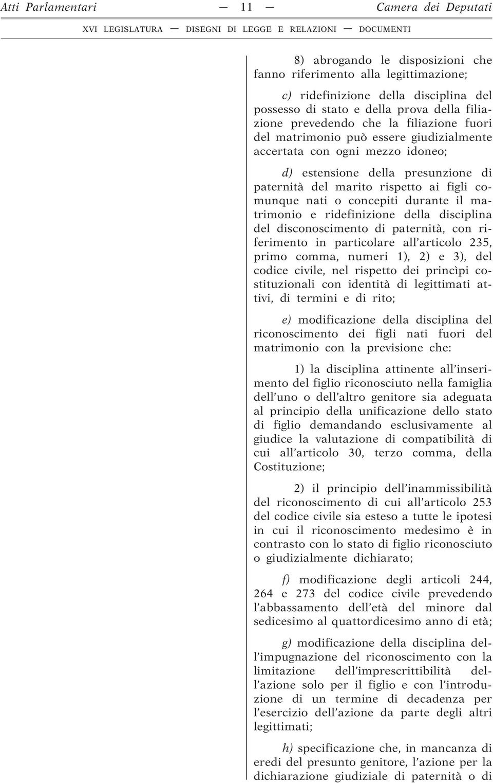 concepiti durante il matrimonio e ridefinizione della disciplina del disconoscimento di paternità, con riferimento in particolare all articolo 235, primo comma, numeri 1), 2) e 3), del codice civile,