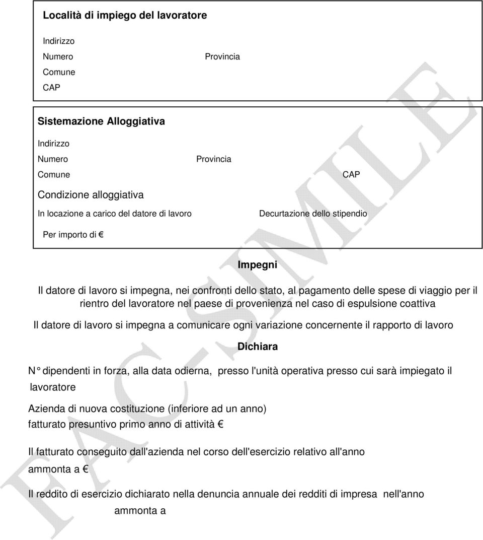 provenienza nel caso di espulsione coattiva Il datore di lavoro si impegna a comunicare ogni variazione concernente il rapporto di lavoro Dichiara N dipendenti in forza, alla data odierna, presso