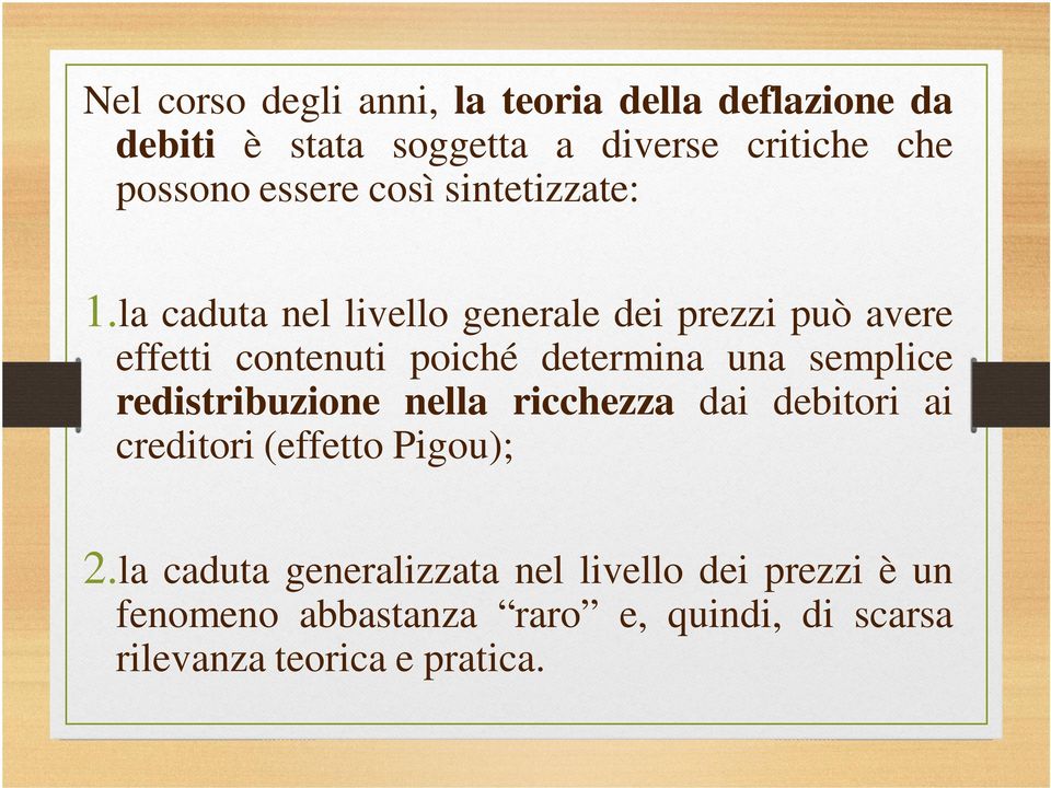 la caduta nel livello generale dei prezzi può avere effetti contenuti poiché determina una semplice