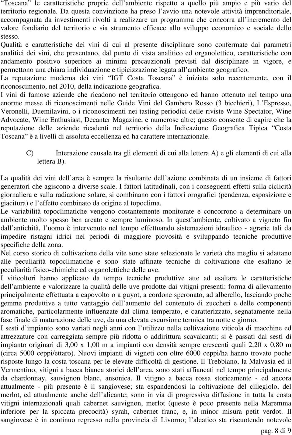 territorio e sia strumento efficace allo sviluppo economico e sociale dello stesso.