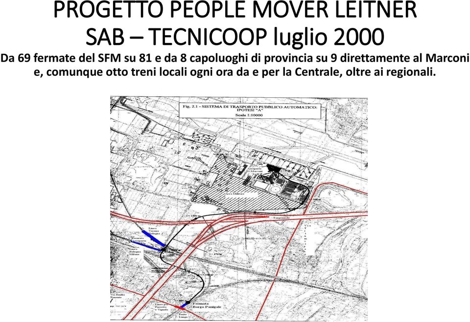 provincia su 9 direttamente al Marconi e, comunque otto