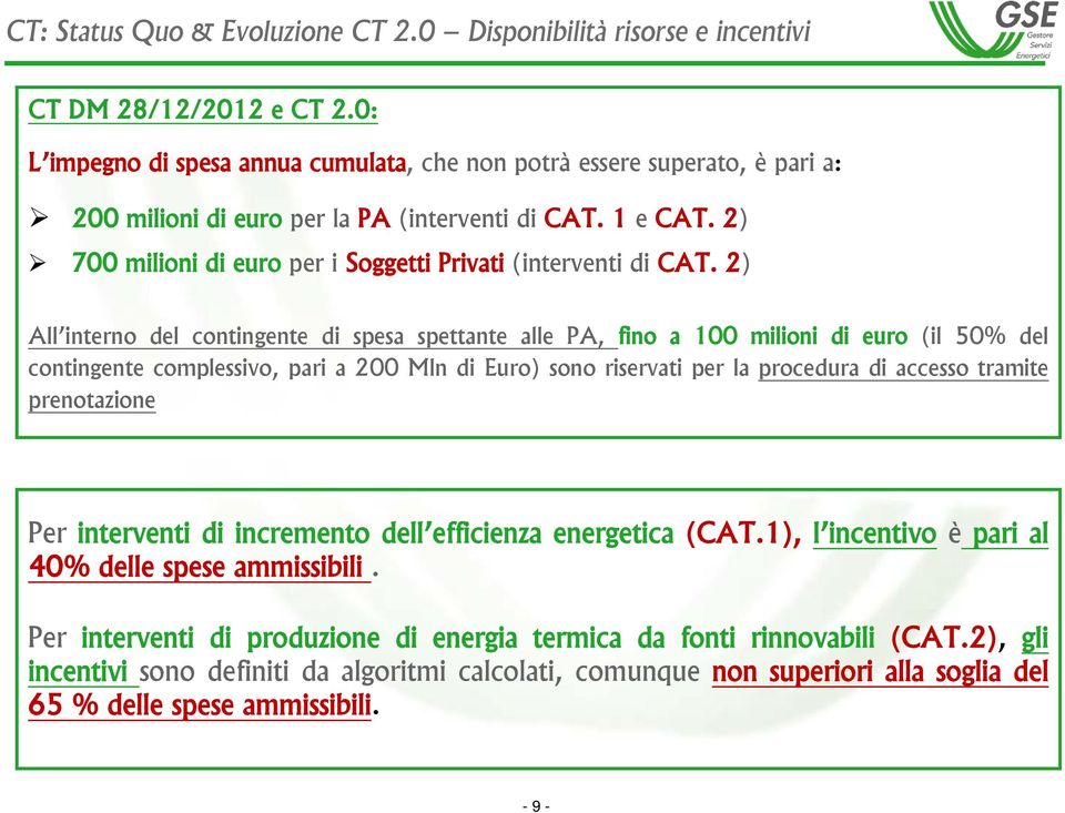 2) 700 milioni di euro per i Soggetti Privati (interventi di CAT.