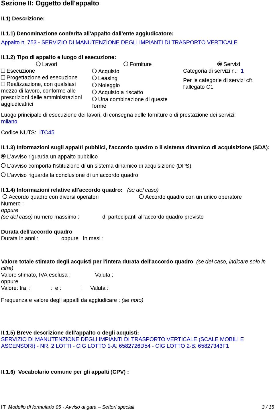 : 1 Progettazione ed esecuzione Leasing Per le categorie di servizi cfr.