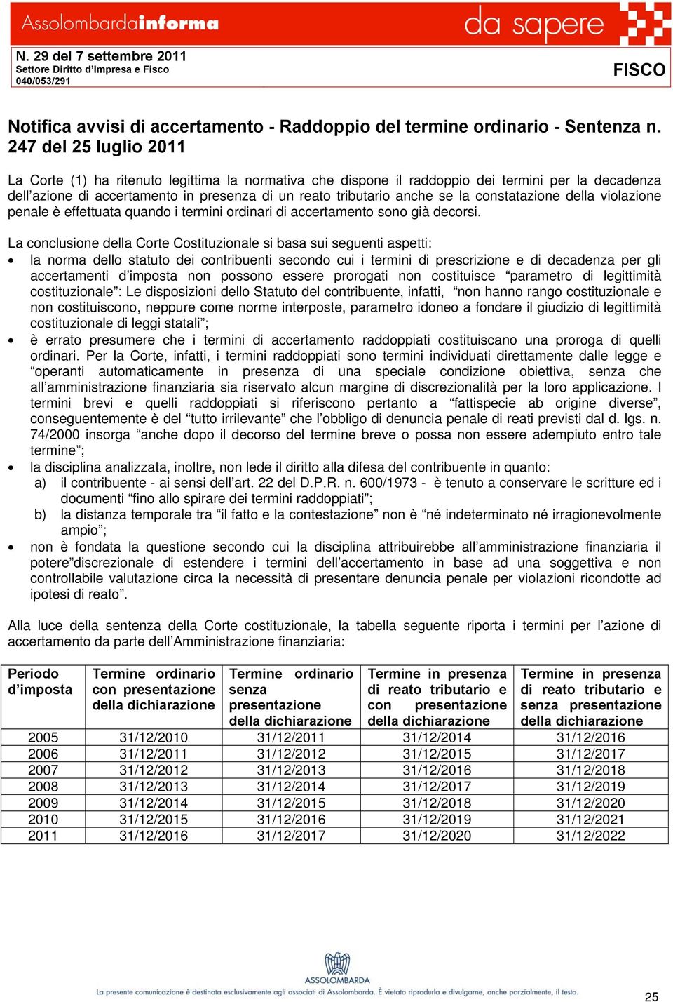 constatazione della violazione penale è effettuata quando i termini ordinari di accertamento sono già decorsi.