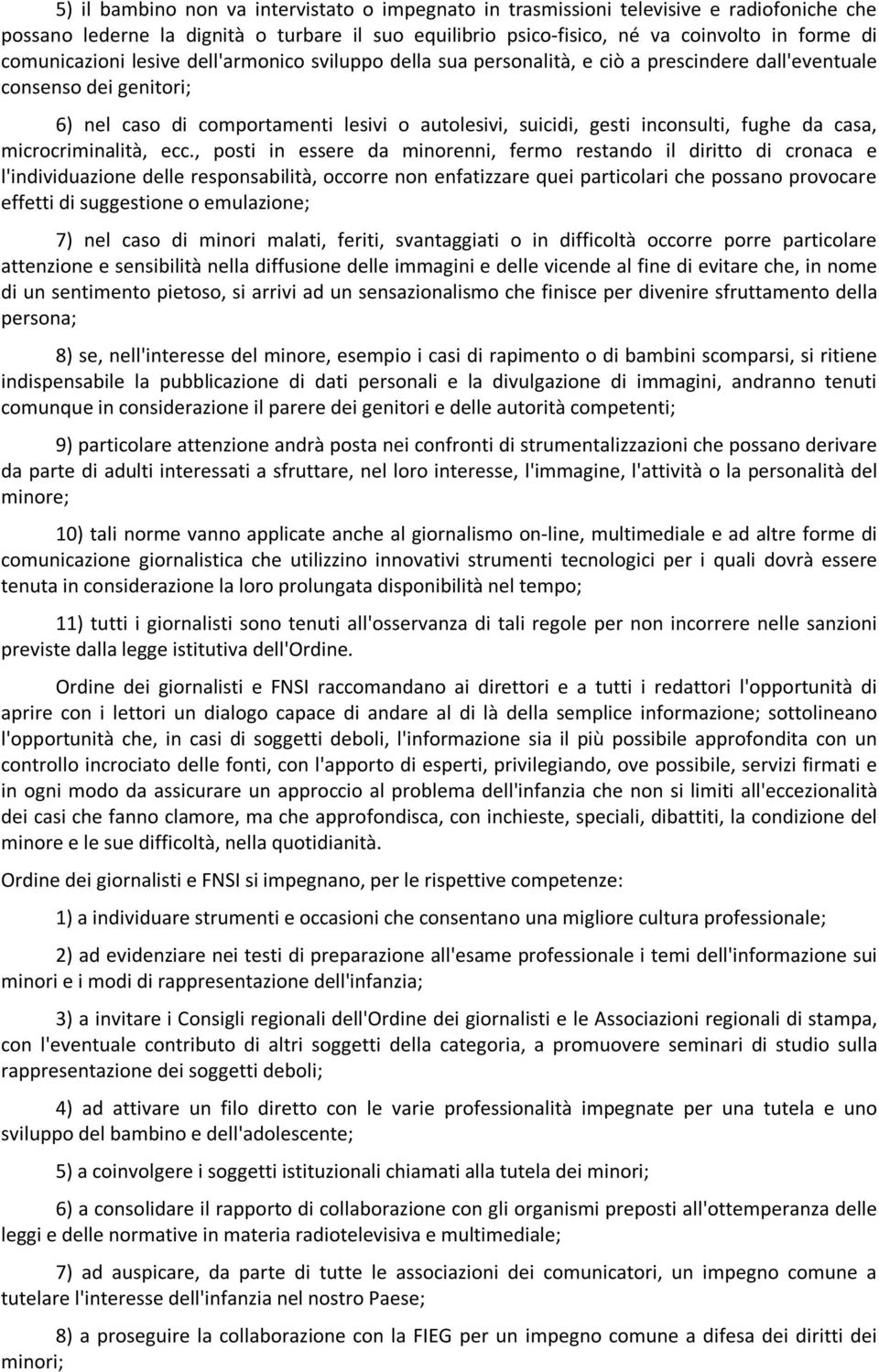 inconsulti, fughe da casa, microcriminalità, ecc.