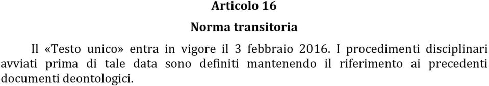 I procedimenti disciplinari avviati prima di tale