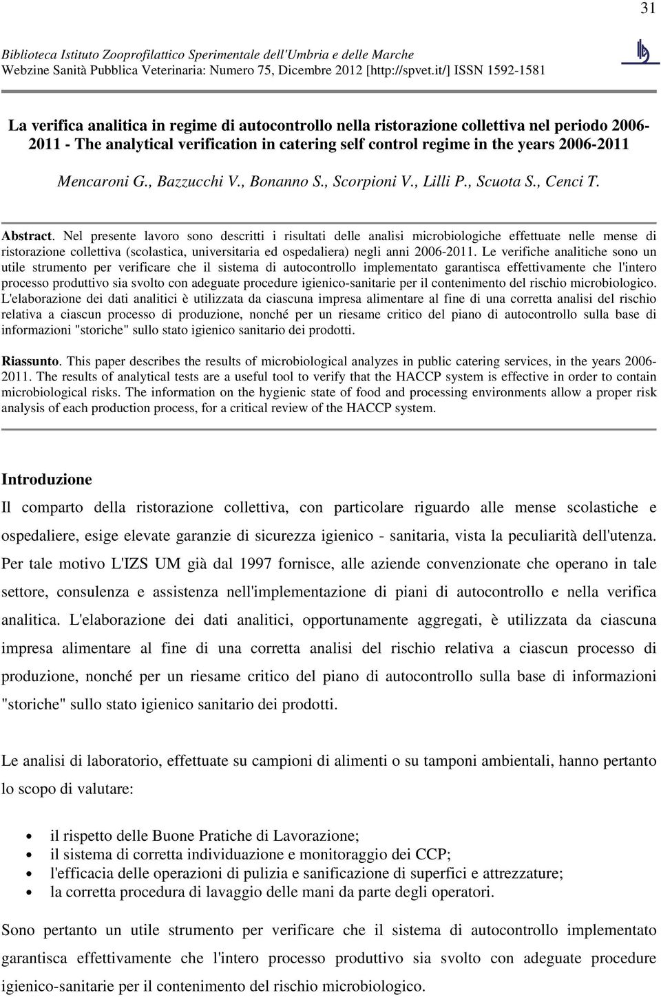 2006-2011 Mencaroni G., Bazzucchi V., Bonanno S., Scorpioni V., Lilli P., Scuota S., Cenci T. Abstract.