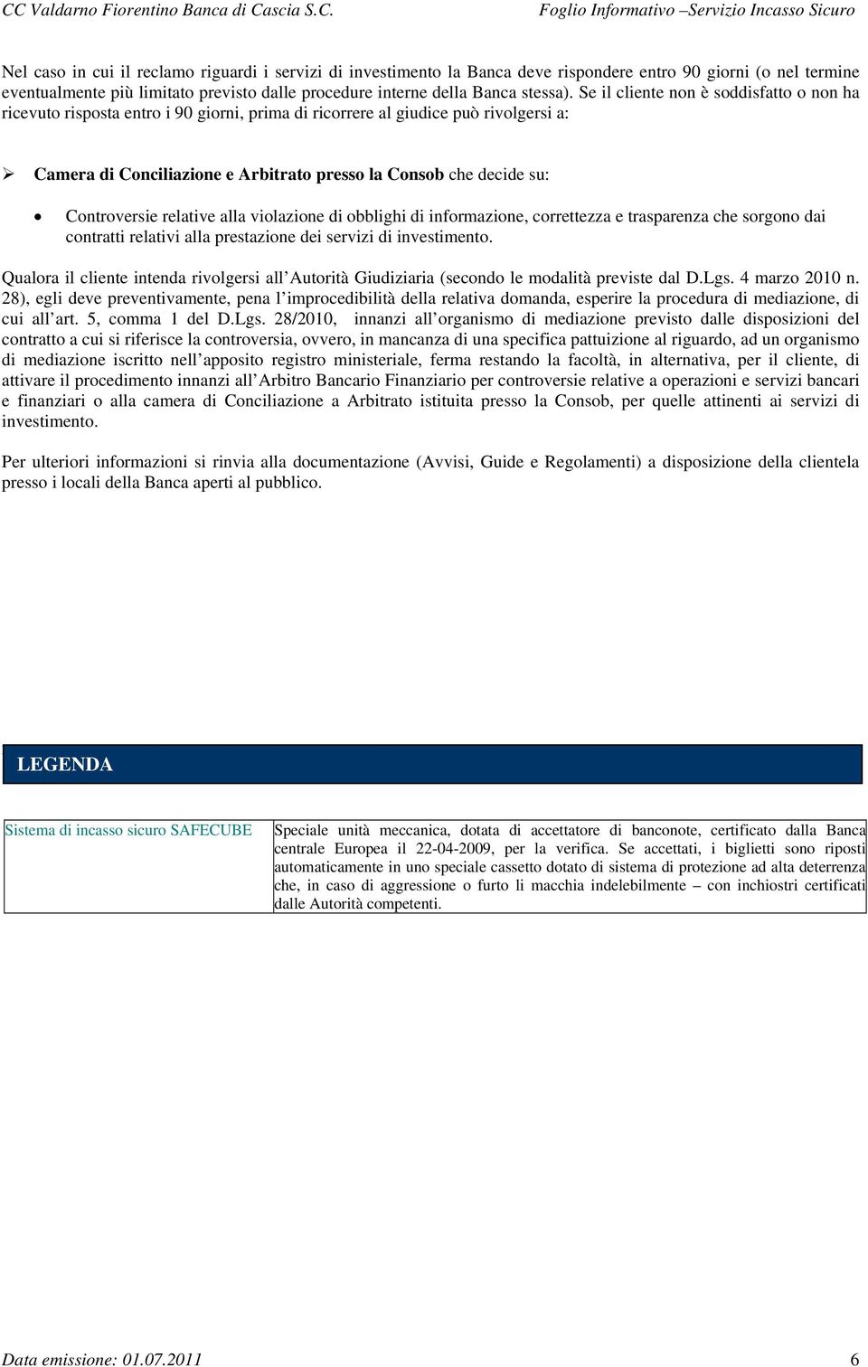 alla vilazine di bblighi di infrmazine, crrettezza e trasparenza che srgn dai cntratti relativi alla prestazine dei servizi di investiment.