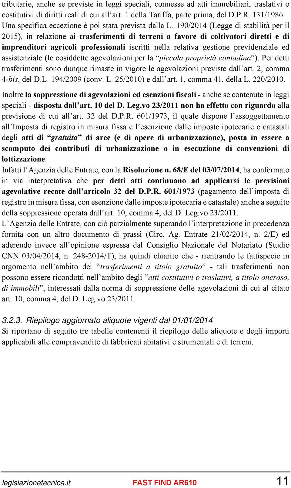 190/2014 (Legge di stabilità per il 2015), in relazione ai trasferimenti di terreni a favore di coltivatori diretti e di imprenditori agricoli professionali iscritti nella relativa gestione