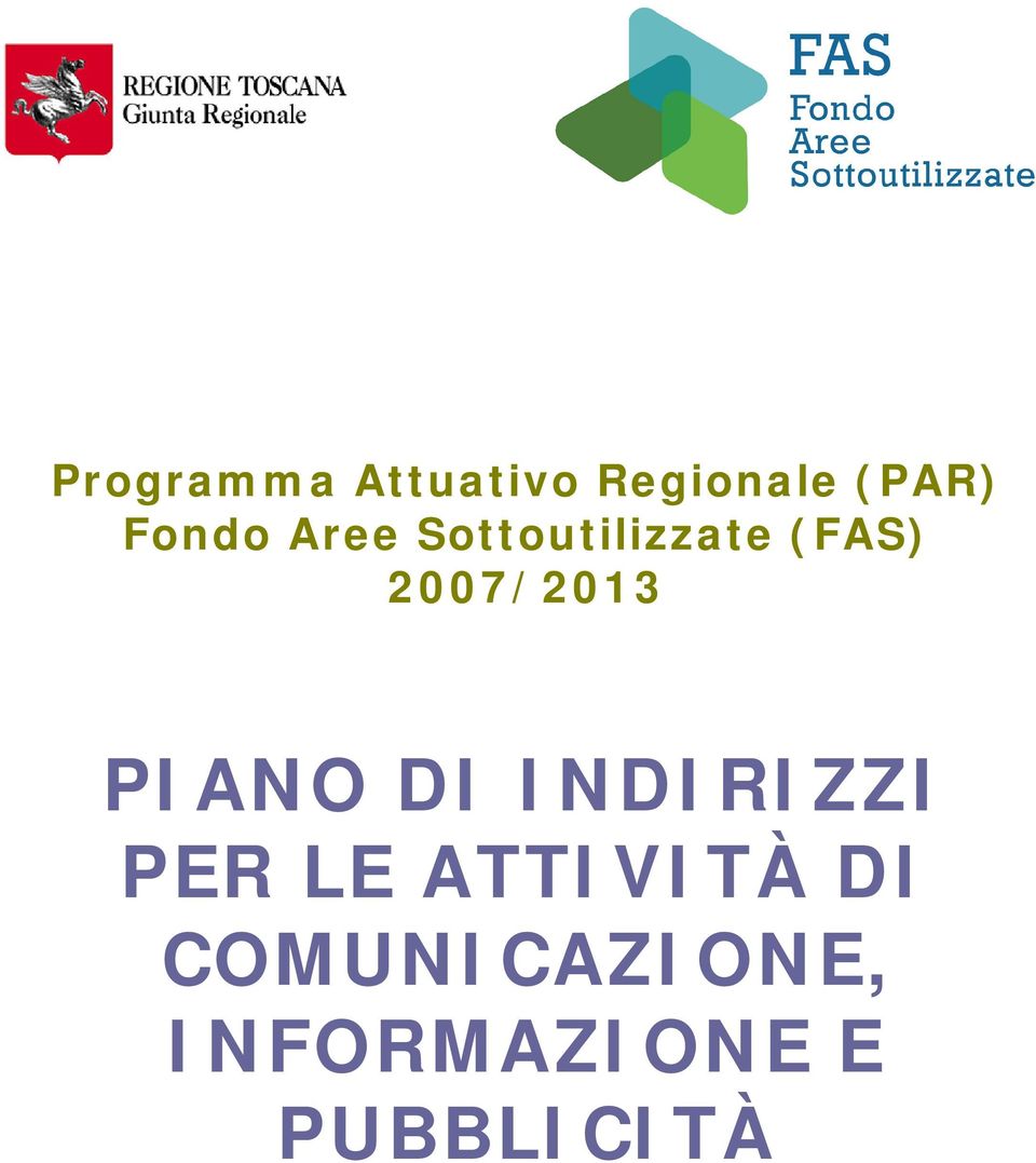 2007/2013 PIANO DI INDIRIZZI PER LE