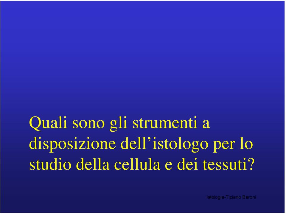 lo studio della cellula e dei