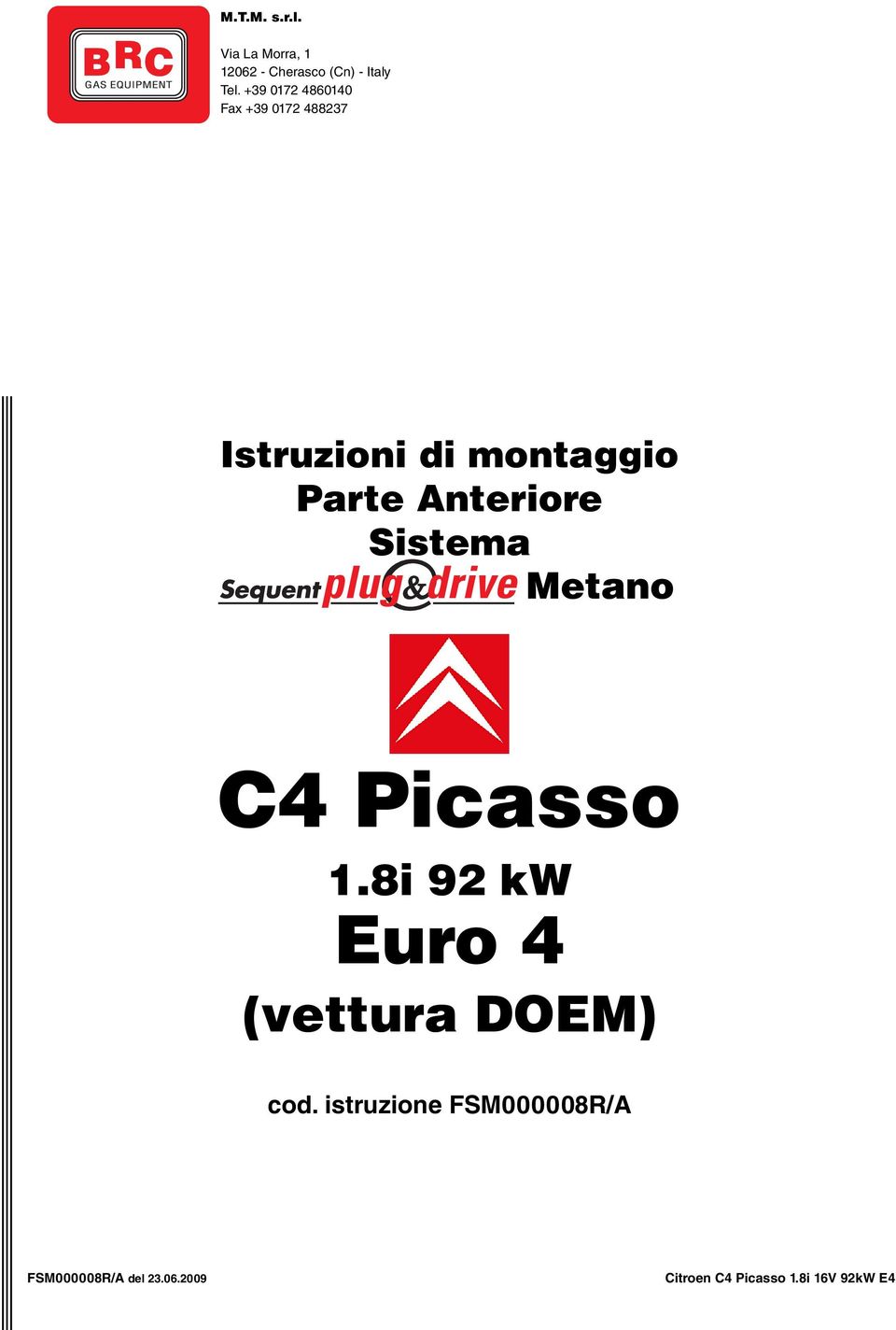 Anteriore Sistema Metano C4 Picasso 1.8i 92 kw Euro 4 (vettura DOEM) cod.