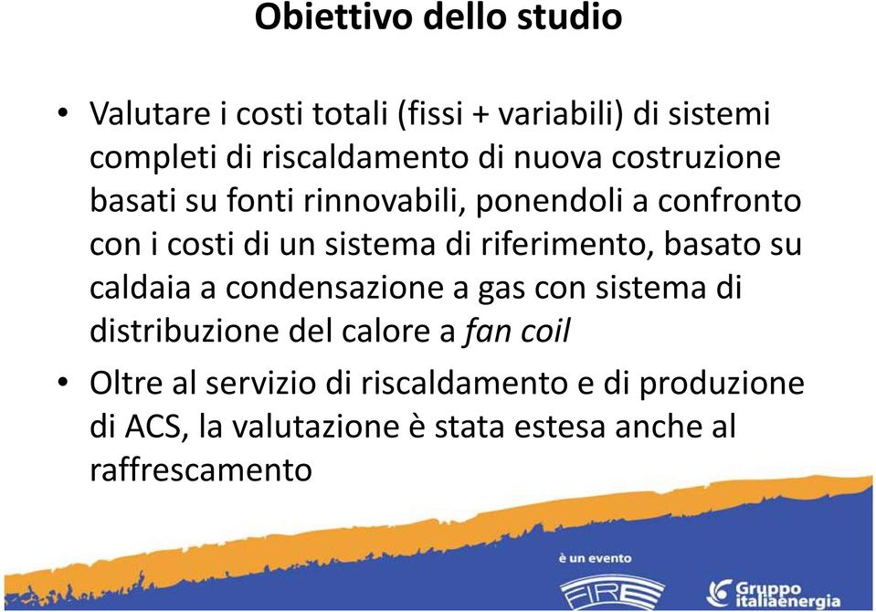 riferimento, basato su caldaia a condensazione a gas con sistema di distribuzione del calore a fan coil