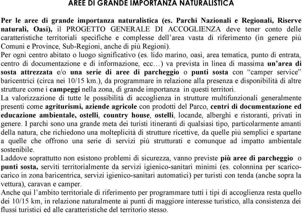 (in genere più Comuni e Province, Sub-Regioni, anche di più Regioni). Per ogni centro abitato o luogo significativo (es.