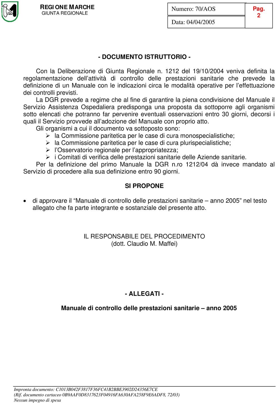 per l effettuazione dei controlli previsti.