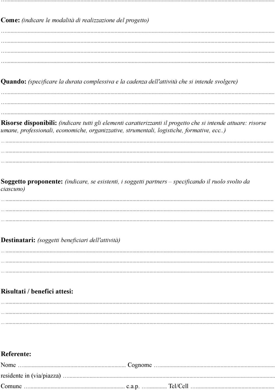 strumentali, logistiche, formative, ecc.